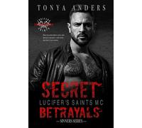 Secret Betrayals: Mafia & MC Romance | Second Chance | Dark Romance (Lucifer's Saints MC LSMC Sacramento Chapter)
