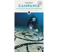 Secret Campania. Capri, Pompeii, Vesuvius, Amalfi coast and surrounding area. Ediz. a colori (Local guide by local people) [Idioma Inglés]: A guide to the unusual and unfamiliar (SECRET GUIDES)