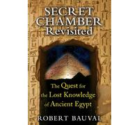 Secret Chamber Revisited: The Quest for the Lost Knowledge of Ancient Egypt