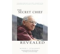 Secret Chief Revealed, Revised 2nd Edition: Conversations with Leo Zeff, Pioneer in the Underground Psychedelic Therapy Movement