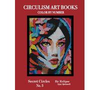 Secret Circles No.3 - Color By Number Circulism Book : Superior paper edition