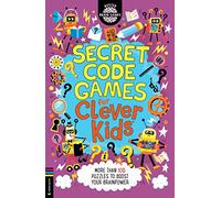 Secret Code Games for Clever Kids®: More than 100 secret agent and spy puzzles to boost your brainpower (Buster Brain Games)
