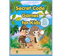 Secret Code Games for Kids: Fun Spy Puzzles, Secret Agent Missions, Number Codes, Emoji Codes, Symbol Ciphers, Mirror Writing & Brain-Boosting Challenges for Ages 7-12