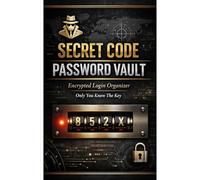 Secret Code Password Vault: Encrypted Password Organizer with Personal Coding System | A-Z Internet Login Tracker | Spy-Themed Security Journal (ShadowLock Series)