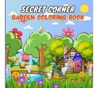 Secret Corner Garden Coloring Book: Hidden Garden Scenes With Bold Lines | Calming And Fun Coloring For Adults And Teens (Bold And Easy Coloring Book)