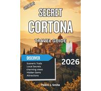Secret Cortona 2026: Hilltop Views, Tuscan Cuisine, and Authentic Italian Countryside Life