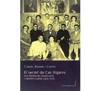 Secret de Cas Xigarro: Una família de comerciants i naviliers xuetes (1820-1918): 105 (Llibres de la nostra terra)