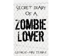 Secret Diary Of A Zombie Lover (ebook)