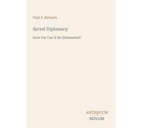 Secret Diplomacy: How Far Can It Be Eliminated?