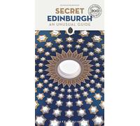 SECRET EDINBURGH: A guide to the unusual and unfamiliar (SECRET GUIDES)