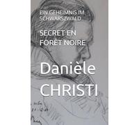 SECRET EN FORÊT NOIRE: EIN GEHEIMNIS IM SCHWARSZWALD