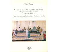 Secret et societes secretes en Islam. Turquie, Iran et Asie centrale. XIX/e-XX/e siecles. Franc-maconnerie, carboneria et confreries soufies: Turquie, ... Carboneria et confréries soufies (Acacia)