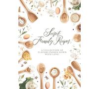 Secret Family Recipes: A Beautiful High-Quality Blank Recipe Book to Write in for Preserving Family Favorites