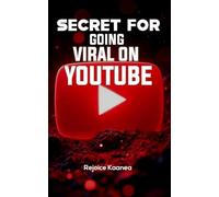SECRET FOR GOING VIRAL ON YOUTUBE: How Creators Grow Fast, Beat the Algorithm, and Build Massive Audiences, The Ultimate Guide to Viral Videos, Rapid Growth, and YouTube Success