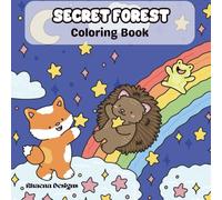 Secret Forest Coloring Book: A Whimsical Coloring Adventure with Cute Forest Friends