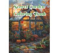 Secret Garden Coloring Book: A Calming Activity That Promotes Mindfulness and Relaxation
