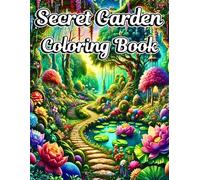 Secret Garden Coloring Book: Beautiful Backyard Scenes and Garden Flowers to Color for Adults