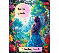 Secret garden coloring book: Enchanting Floral Designs for Anxiety and Stress relief
