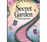 Secret Garden Coloring Book: Escape into Serenity with Nature-Inspired Art for Stress Relief.