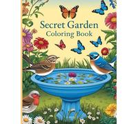 Secret Garden Coloring Book: Relaxing Garden Scenes and Floral Fantasies for Mindful Coloring and Stress Relief