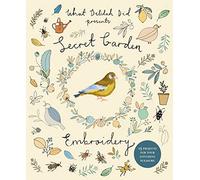 Secret Garden Embroidery: 15 projects for your stitching pleasure (What Delilah Did)