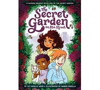 SECRET GARDEN ON 81ST STREET: A Modern Graphic Retelling of The Secret Garden: 2 (Classic Graphic Novel Remix)