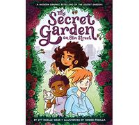 SECRET GARDEN ON 81ST STREET: A Modern Graphic Retelling of The Secret Garden: 2 (Classic Graphic Remix, 2)