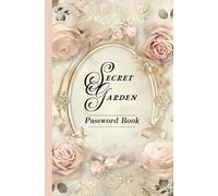 Secret Garden Passwod Book: A Beautiful Place to Organize Your Digital Life (Organized Ink)
