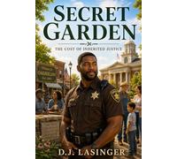 SECRET GARDEN: The Cost of Inherited Justice
