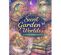 Secret Garden Worlds: 30 Pages Enchanted Floral Coloring Book for Relaxation & Stress Relief