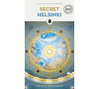Secret Helsinki (2025): A guide to the unusual and unfamiliar (Guida ai luoghi insoliti e segreti)