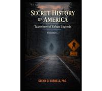 Secret History of America: Taxonomy of Urban Legends (Paranormal America Series)