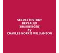 Secret History Revealed (unabridged) (audiolibro)