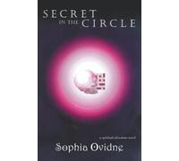 Secret in the Circle: A spiritual adventure novel
