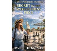 Secret in the Weggis Chess Piece: Book 81 in the Grace Whitmore Mystery Series