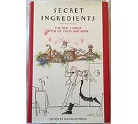 Secret Ingredients: The New Yorker Book of Food and Drink