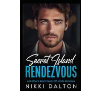Secret Island Rendezvous: A Brother's Best Friend, Off-limits Romance