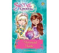Secret Kingdom: Mermaid Magic: Book 32