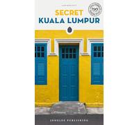 Secret Kuala Lumpur: A guide to 150 unusual and unfamiliar places in Kuala Lumpur (Guida ai luoghi insoliti e segreti)