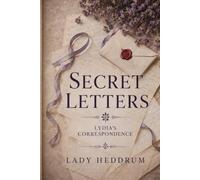 Secret Letters: The Maid Who Carried Lydia’s Correspondence: A Pride and Prejudice -Inspired Regency Mystery (The Below Stairs Novels)