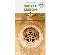 Secret Lisbon: A guide to the unusual and unfamiliar (Local guide by local people)