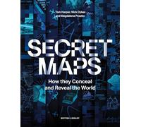 Secret Maps: How they Conceal and Reveal the World