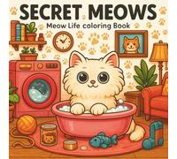 Secret Meows: Meow life coloring book