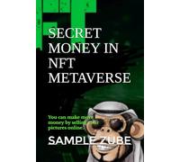 SECRET MONEY IN NFT METAVERSE: You can make more money by selling your pictures online.