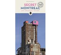 Secret Montreal. An unusual guide. Ediz. inglese (Local Guides by Local People) [Idioma Inglés]