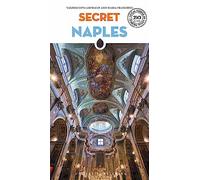 SECRET NAPLES: A guide to the unusual and unfamiliar (SECRET GUIDES)