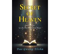 Secret of Heaven: Declaration to the Entire Human Race