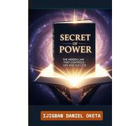 Secret of Power: The Hidden Law That Controls Life and Success: 1