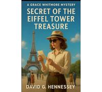 Secret of the Eiffel Tower Treasure: 35 (Grace Whitmore Mystery)