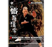 Secret of the Eighteen Iron Buddhas: Iron Palm Training & Fighting Applications (Treasure of Chinatown)